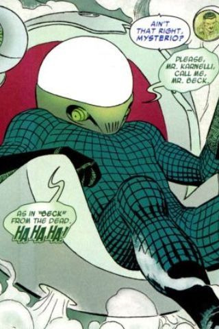 Mysterio “Or as in - ‘I ain’t no holla -Beck girl’! Seriously, I could make puns about my name all day. This supervillain thing, it’s just a day job ‘till my stand-up career takes off.”
